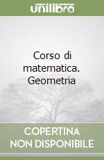 Corso di matematica. Geometria libro