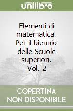 Elementi di matematica. Per il biennio delle Scuole superiori. Vol. 2 libro