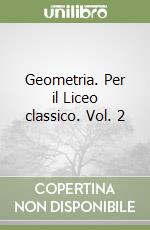 Geometria. Per il Liceo classico. Vol. 2 libro