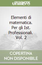 Elementi di matematica. Per gli Ist. Professionali. Vol. 2 libro