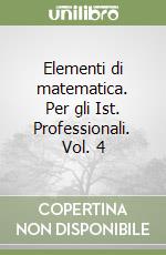 Elementi di matematica. Per gli Ist. Professionali. Vol. 4 libro