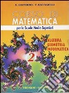 Corso di matematica. Algebra; geometria; informatica. Per le Scuole superiori. Vol. 2 libro