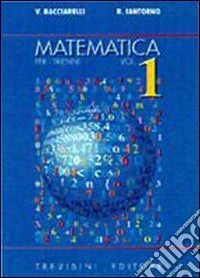 Matematica. Per il triennio del Liceo scientifico. Vol. 1 libro