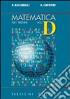 Matematica. Modulo D: Le curve algebriche del 2° ordine. Per il triennio del Liceo scientifico libro