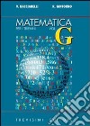 Matematica. Modulo G: Il calcolo differenziale. Per il triennio del Liceo scientifico libro di Bacciarelli Vincenzo Iantorno Roberto