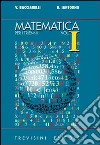 Matematica. Modulo I: Argomenti complementari. Per il triennio del Liceo scientifico libro di Bacciarelli Vincenzo Iantorno Roberto