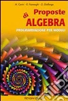Proposte di algebra. Per la Scuola media libro