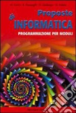 Proposte di informatica. Per la Scuola media libro