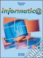 Informatic@. Per la Scuola media libro