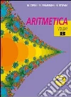 Aritmetica. Per la Scuola media libro