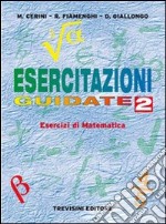 Esercitazioni guidate. Per le Scuole superiori. Vol. 2 libro