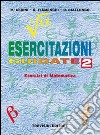 Esercitazioni guidate. Per le Scuole superiori. Vol. 2 libro