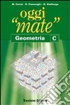 Oggi «mate». Geometria C. Per la Scuola media. Con espansione online libro