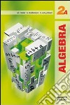 Algebra 2. Tomo A. Per le Scuole superiori. Con espansione online. Vol. 2 libro