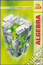 Algebra 2. Tomi A-B. Per le Scuole superiori. Vol. 2 libro