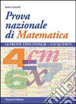 Prova nazionale di matematica. Per la 3ª classe. Scuola secondaria di primo grado libro