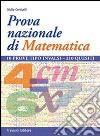 Prova nazionale di matematica. Per la 3ª classe. Scuola secondaria di primo grado libro di Corticelli Giulio