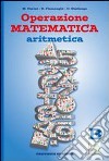 Operazione matematica. Aritmetica. Vol. B. Con quaderno operativo 2. Per la Scuola media libro di Fiamenghi Raul Giallongo Donatella Cerini M. Angela