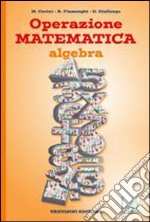 Operazione matematica. Algebra. Con quaderno operativo 3. Per la Scuola media libro