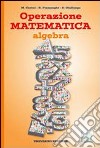 Operazione matematica. Algebra. Con quaderno operativo 3. Per la Scuola media libro di Fiamenghi Raul Giallongo Donatella Cerini M. Angela