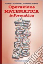 Operazione matematica. Informatica. Per la Scuola media libro