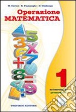 Operazione matematica. Con quaderno operativo. Per la Scuola media. Vol. 1: Aritmetica A-Geometria A libro