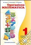 Operazione matematica. Con quaderno operativo. Per la Scuola media libro