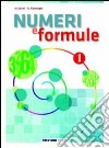 Numeri e formule. Per la Scuola media. Vol. 1 libro di Cerini M. Angela Fiamenghi Raul