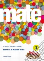 Mate. Per le Scuole superiori. Con espansione online. Vol. 1 libro