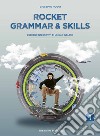 Rocket grammar & skills. Esercizi integrativi di lingua inglese. Per le Scuole superiori. Con espansione online. Vol. 1 libro di Roggi Giuseppe
