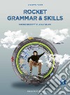 Rocket grammar & skills. Esercizi integrativi di lingua inglese. Per le Scuole superiori. Con espansione online. Vol. 1 libro