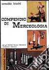 Compendio di merceologia. Per gli Ist. Femminili libro