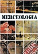 Merceologia. Per gli Ist. Tecnici e professionali libro