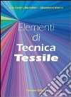 Elementi di tecnica tessile. Per gli Ist. professionali libro di Bardini Barbafiera Lola Moroni Alessandra