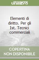 Elementi di diritto. Per gli Ist. Tecnici commerciali (1) libro