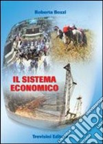 Il sistema economico. Per gli Ist. tecnici commerciali libro