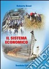 Il sistema economico. Per gli Ist. tecnici commerciali libro