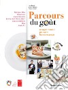 Parcours du gout. Enogastronomie patisserie bar et restaurant. Per le Scuole superiori. Con e-book. Con espansione online libro