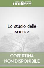 Lo studio delle scienze (1) libro