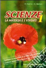 Scienze. Per la Scuola media. Vol. 1 libro