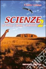 Scienze. Per la Scuola media. Vol. 2 libro