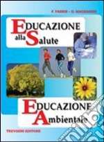 Educazione alla salute. Educazione ambientale. Per la Scuola media