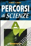 Percorsi di scienze. Volume A-B-C-D-E-F. Per la Scuola media libro di Fabris Franca Genzo Carlo
