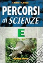 Percorsi di scienze. Volume E. La terra. Per la Scuola media. La terra libro