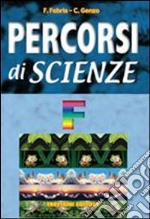 Percorsi di scienze. Volume F. Approfondimenti e materiale per il portfolio. Per la scuola media libro