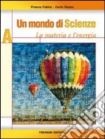 Un mondo di scienze. Per la Scuola media. Con CD Audio libro