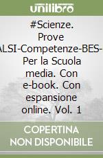 #Scienze. Prove INVALSI-Competenze-BES-DSA. Per la Scuola media. Con e-book. Con espansione online. Vol. 1 libro