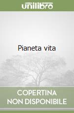 Pianeta vita libro