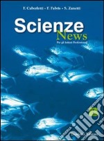 Scienze news. Modulo B. Per gli Ist. professionali libro