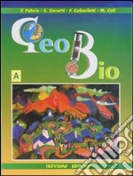 Geo bio. Volume A. Per gli Ist. Tecnici commerciali. Vol. 1 libro